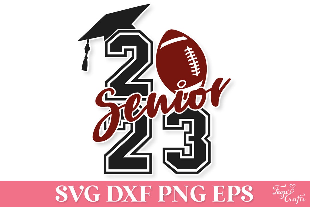 Football Senior 2023 SVG PNG, Senior Class 2023 SVG, Football Graduate ...