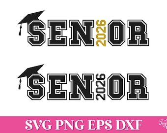 Senior 2026 SVG, Class of 2026 SVG, Senior 2026 PNG, Graduation Shirt Svg, 2026 Senior Svg Cricut, Graduation Cap Svg, Svg Cut Files Cricut