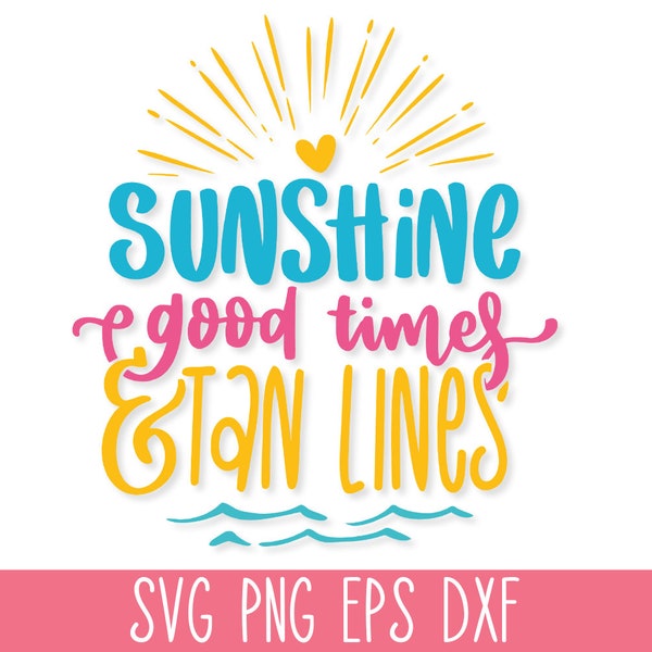 Sunshine good times and tan lines SVG, Summer SVG PNG, Beach Life Svg, Beach Quote Svg, Summer Quote Svg, Summer Shirt Svg, Beach Hair Svg