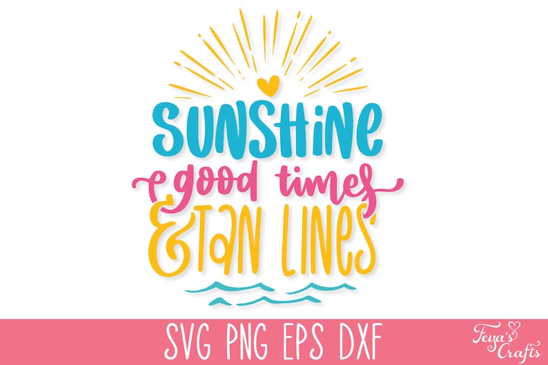 Sunshine good times and tan lines SVG, Summer SVG PNG, Beach Life Svg, Beach Quote Svg, Summer Quote Svg, Summer Shirt Svg, Beach Hair Svg image 1