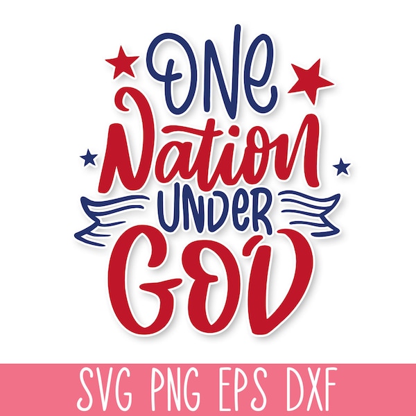 One Nation Under God SVG Cut File, 4th of July SVG Files, Independence Day Svg Pack, America Svg File, USA Svg Cricut, 4th of July Shirt Svg