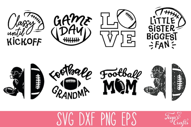May include: A collection of eight black and white digital graphic designs featuring American football themes. Text includes Classy until kickoff, Game day, Love, Little sister biggest fan, Football grandma, and Football mom with football icons.