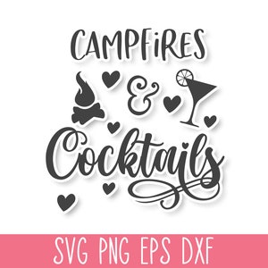 Campfires & Cocktails SVG PNG, Camping SVG Cricut, Camping Shirt Svg, Camp Life Svg, Adventure Svg, Glamping Svg, Funny Camping Svg,