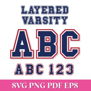 May include: A graphic design featuring the words "LAYERED VARSITY" in a navy blue and white font. Below, the letters "ABC" and numbers "123" are displayed in a similar style, with a navy blue and red outline. The bottom of the image includes the text "SVG PNG PDF EPS".