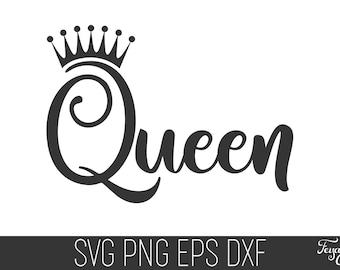Queen Crown SVG, Queen SVG Cut File, Queen Cricut, Royal SVG, Royal Cricut, Crown Cricut, Queen Quote Cricut