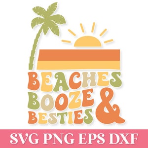 Beaches Booze and Besties SVG, Retro Summer SVG Quote, Beach Vibes SVG, Summer Shirt Svg, Retro Summer Png, Vacation Svg