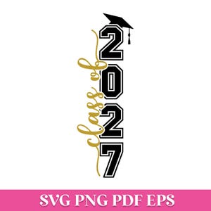 May include: A vertical graphic design featuring the black text 2027 stacked with a black graduation cap on top. The gold cursive script text class of is written vertically along the left side of the numbers. The design is isolated on a white background.