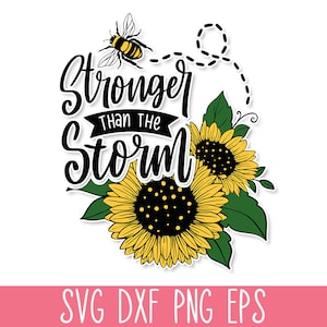 Sterker dan de storm SVG, zonnebloem SVG citaat, moeder T-shirt SVG, motiverende Svg, inspirerende Svg, vriendelijkheid Svg, Sunshine Svg, Bee Svg