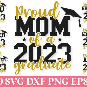 May include: A set of 10 SVG cut files featuring the text "Proud [Family Member] of a 2023 Graduate" in black and gold. The text is stylized with a graduation cap and stars. The family members included are Dad, Sister, Mom, Grandpa, Grandma, Brother, and Aunt.