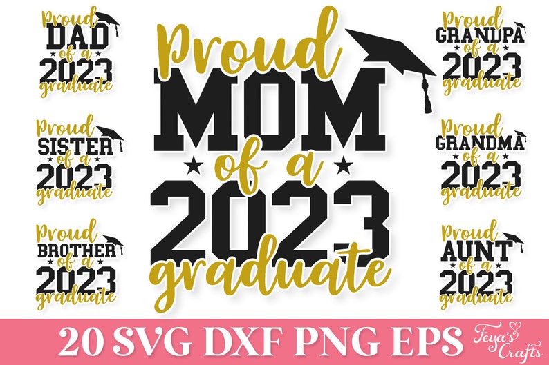 May include: A set of 10 SVG cut files featuring the text "Proud [Family Member] of a 2023 Graduate" in black and gold. The text is stylized with a graduation cap and stars. The family members included are Dad, Sister, Mom, Grandpa, Grandma, Brother, and Aunt.