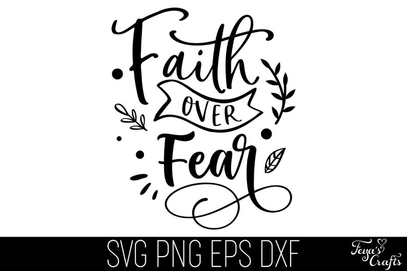 Faith Over Fear SVG Cut File Faith SVG Jesus SVG God Svg - Etsy