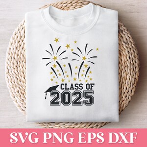Class of 2025 Fireworks SVG, Senior 2025 PNG, Graduation Svg, Graduation Shirt Svg, 2025 Senior Svg Cricut, Graduation 2025 SVG Png