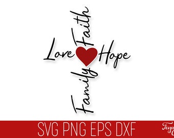 Faith Love Hope Family Cross SVG, Christian Quote (Digital File)