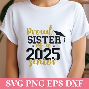Proud Sister of a 2025 Senior SVG, Senior Sister 2025 SVG, Senior Sister 2025 Png, Proud Senior Sister Svg, 2025 Graduation Svg