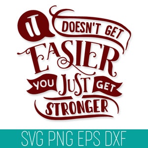 No es más fácil obtener archivos de corte SVG DXF más fuertes, archivo de corte SVG inspirador, svg motivacional dxf, svg empoderado, svg fuerte svg
