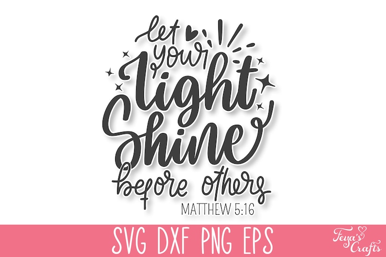 May include: A digital design featuring the words "Let your light shine before others" in a stylish script font. The design includes stars and light bursts, with the Bible verse Matthew 5:16. File type options are shown at the bottom.