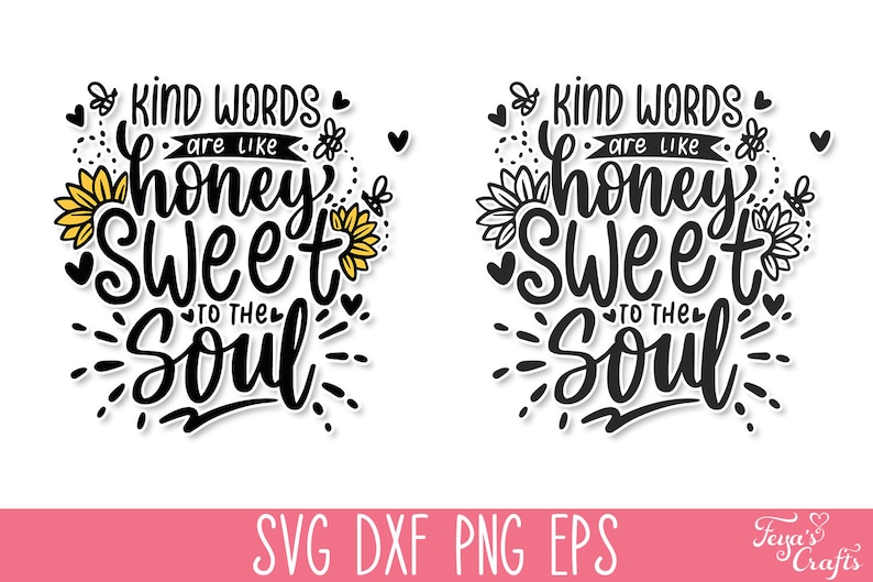 May include: Black and white graphic design with the text "Kind words are like honey sweet to the soul" with a yellow sunflower and bee design.