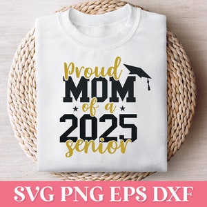 Mãe orgulhosa de um SVG sênior de 2025, Mãe sênior 2025 SVG, Camisa de mãe sênior SVG, Mãe sênior 2025 Png, Mãe sênior orgulhosa Svg, 2025 Graduação Svg