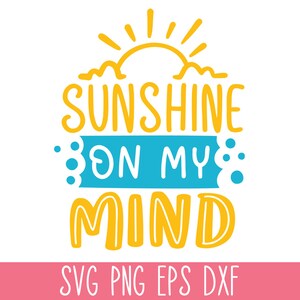 Sunshine on My Mind SVG, Summer SVG PNG, Beach Life Svg, Beach Quote Svg, Summer Quote Svg, Summer Shirt Svg, Beach Hair Svg, Summertime Svg
