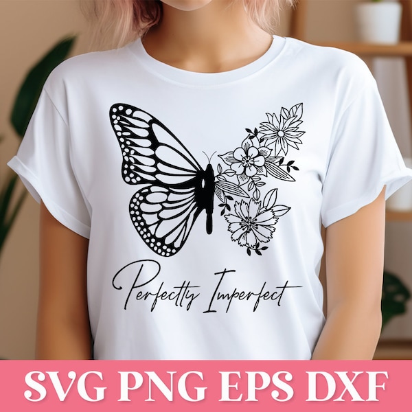 Perfectly Imperfect Butterfly SVG, Christian Faith SVG Quote, Self Love SVG, Imperfect Svg Quote, Inspirational Svg Cut File