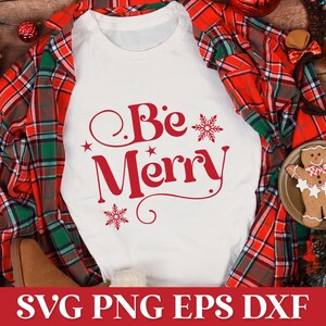 Be Merry SVG Quote, Family Christmas SVG, Merry Christmas Svg, Xmas SVG Quote, Christmas Svg Files Cricut, Christmas Saying Sign Png