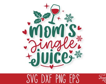 Mom's Jingle Juice Christmas SVG, Funny Christmas Wine SVG Quote, Funny Christmas SVG Cricut, Christmas Sayings Svg, Christmas Drink Svg