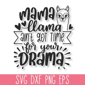 Mama Llama não tem tempo para seu drama SVG Cut File, Mama Llama Shirt SVG, Funny Llama Svg, Cute Llama Face Svg, Funny Mom Svg, Alpaca Svg