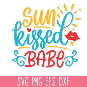 Sun kissed babe SVG, Summer SVG PNG, Beach Life Svg, Beach Quote Svg, Summer Quote Svg, Summer Shirt Svg, Beach Hair Svg, Summertime Svg