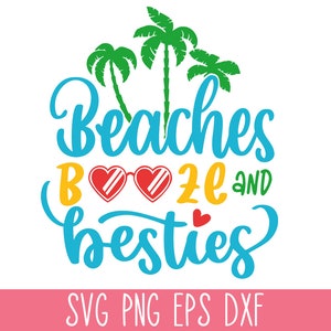 Beaches Booze and Besties SVG, Summer SVG PNG File, Beach Life Svg File, Beach Quote Svg, Summer Quote Svg, Summer Shirt Svg, Beach Hair Svg