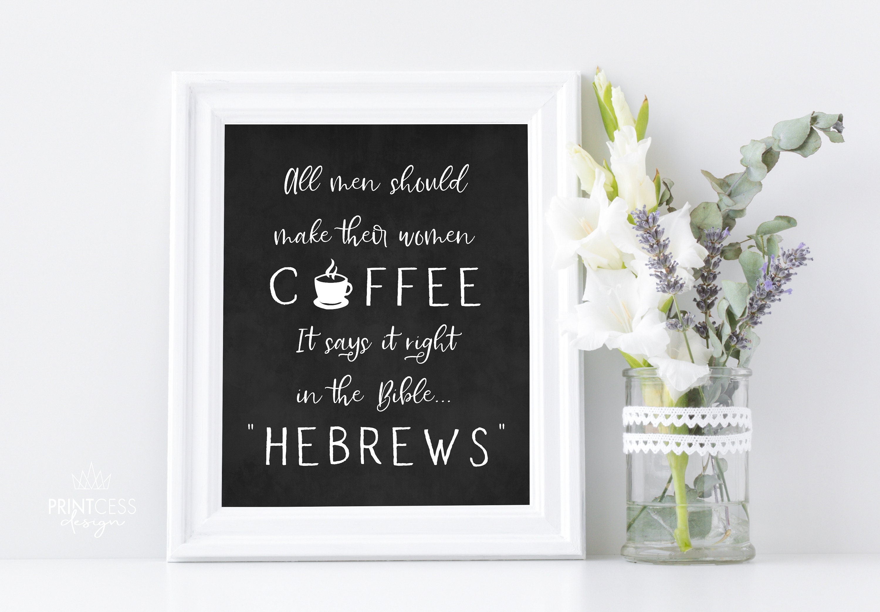 All Men Should Make Coffee For Their Women It Says It Right In The Bible  Hebrews Flour Sack Towel — Granny & Grandpa's Custom Creations Shop