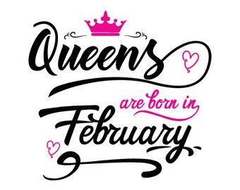 Queens Are Born In February Svg Etsy Queens Are Born In February Svg Etsy