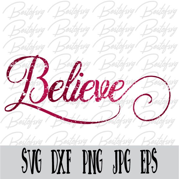 Believe Svg Png Jpg Dxf Eps Vector file Believe in | Etsy