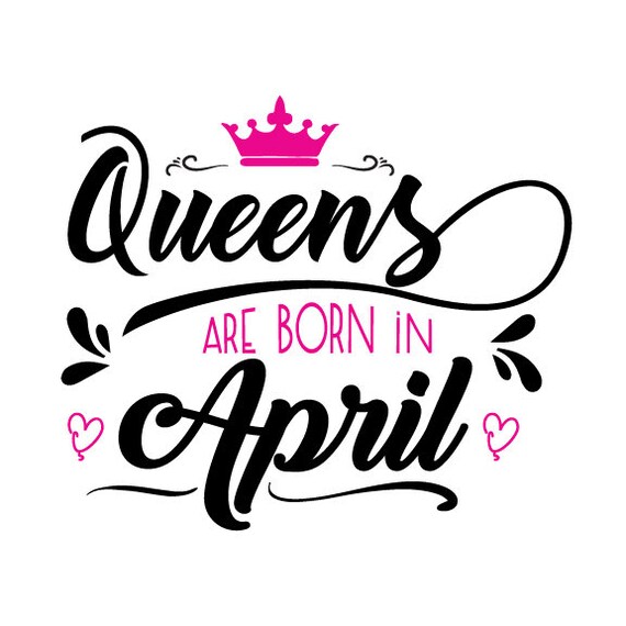 Download Queens are born in April vector svgsilhouette svgqueens | Etsy