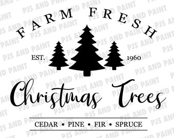 May include: Black and white graphic design with the text "Farm Fresh Christmas Trees" and the text "Cedar, Pine, Fir, Spruce". The graphic also includes three black silhouette Christmas trees.