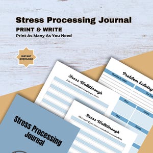 May include: A light blue "Stress Processing Journal" with the text "Print & Write" and "Print As Many As You Need". Several pages with prompts for stress management are visible, including "Stress Walkthrough" and "Problem Solving". An "Instant Download" badge is also present.