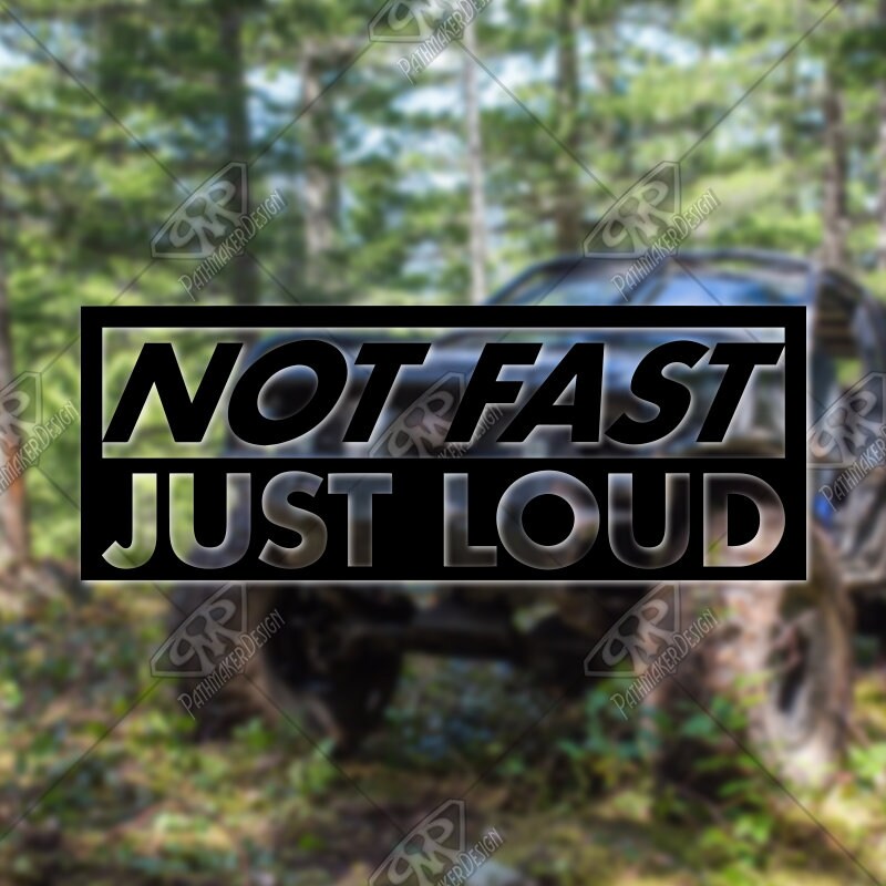 Not Fast Just Loud Vinyl Decal Bumper Sticker Perfect for - Etsy UK