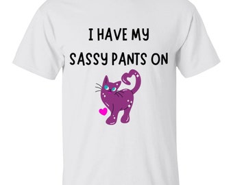 T-shirt I Have My Sassy Pants On Girls, 100% cotone, maglietta con grafica