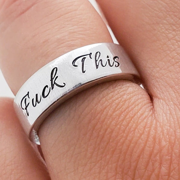 Fuck this adjustable ring - hand stamped ring - Gifts for her - Friend gifts - Break up gifts - Divorce gifts - Best friend gifts