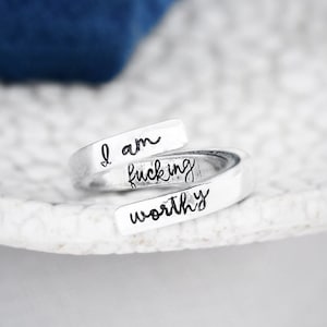 I am fucking worthy ring adjustable wrap ring - I am fucking enough ring - Hand stamped wrap ring - Personalized affirmation ring