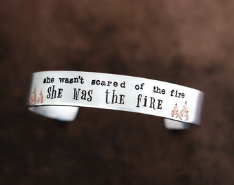 Empowering Cuff Bracelet - 'She Wasn't Scared of the Fire, She Was the Fire' - Inspirational Jewelry for Women