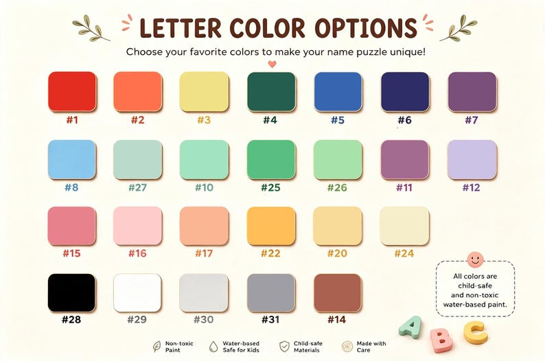 May include: A color chart titled LETTER COLOR OPTIONS displaying twenty-four numbered rectangular swatches in various hues including red, orange, yellow, green, blue, purple, pink, black, white, and gray. Text notes child-safe, non-toxic water-based paint.