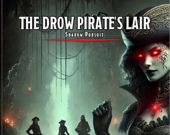 Drow Pirate's Lair DnD Module: Pregenerated PCs, One Shot Adventure