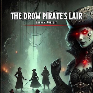 May include: A fantasy illustration depicting a Drow pirate captain with red eyes and a black and gold pirate outfit. The captain is standing in front of a swampy river with three other Drow pirates in the background. The text "THE DROW PIRATE'S LAIR" is at the top of the image, and the text "SHADOW PURSUIT" is below it. The text "HOMEBREW BY J.R.WARD" is at the bottom of the image, and the text "SHADOW PURSUIT: THE HUNT FOR THE DROW SMUGGLER." is below it. The text "J.R.WARD" is at the very bottom of the image.