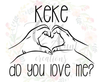 Keke Do You Love Me Etsy