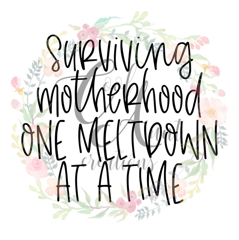 Free Free 180 Surviving Motherhood Svg SVG PNG EPS DXF File
