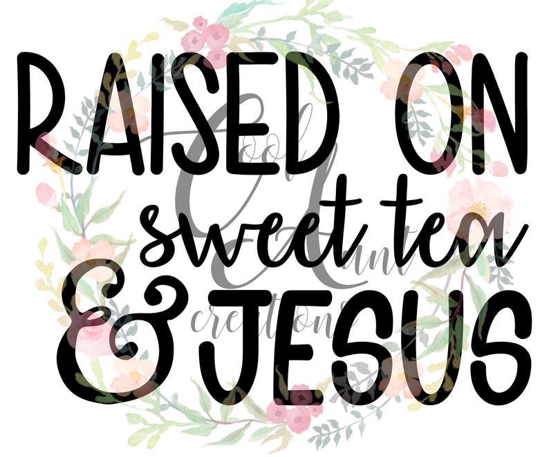 Free Free 131 Sweet Tea And Jesus Svg SVG PNG EPS DXF File