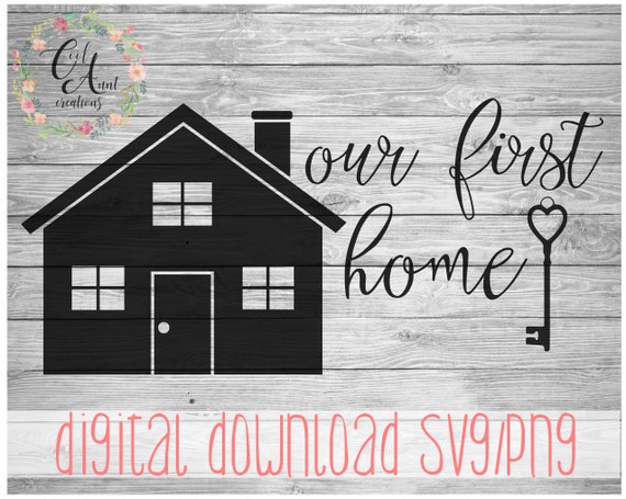 Download Our First Home Svg Png Digital Download Home Sweet Etsy