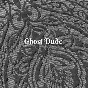 Ghost Dude