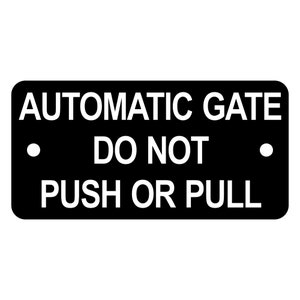 Automatisches Tor nicht drücken oder ziehen Schild Plaque