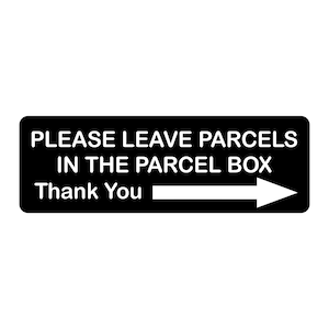 Please Leave Parcels in the Parcel Box with a Right Arrow Sign Plaque